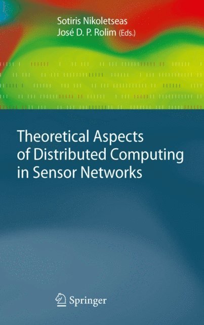 Jose D.P. Rolim, Sotiris Nikoletseas - Theoretical Aspects of Distributed Computing in Sensor Networks, E-bok