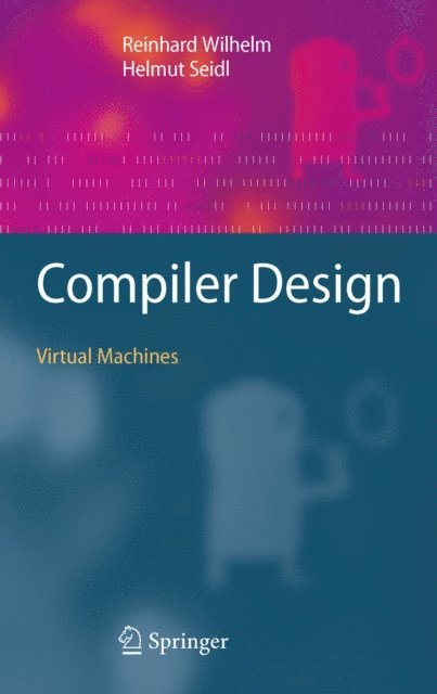 Helmut Seidl, Reinhard Wilhelm - Compiler Design, E-bok