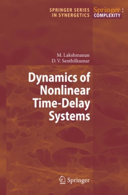 Dharmapuri Vijayan Senthilkumar, Muthusamy Lakshmanan - Dynamics of Nonlinear Time-Delay Systems, E-bok
