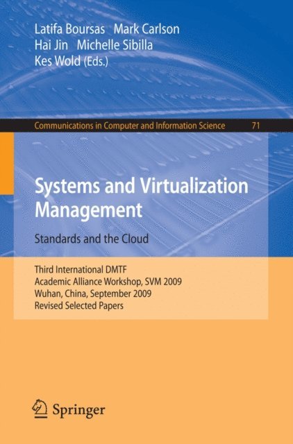 Kes Wold, Michelle Sibilla, Hai Jin, Mark Carlson, Latifa Boursas - Systems and Virtualization Management: Standards and the Cloud, E-bok