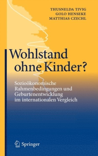 Matthias Czechl, Golo Henseke, Thusnelda Tivig - Wohlstand ohne Kinder?, E-bok