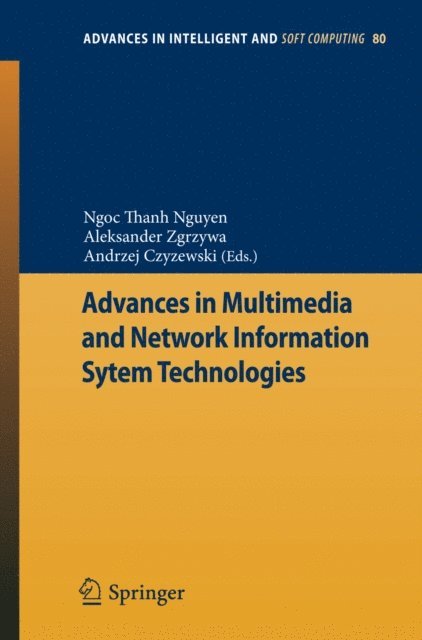 Andrzej Czyzewski, Aleksander Zgrzywa, Ngoc-Thanh Nguyen - Advances in Multimedia and Network Information System Technologies, E-bok