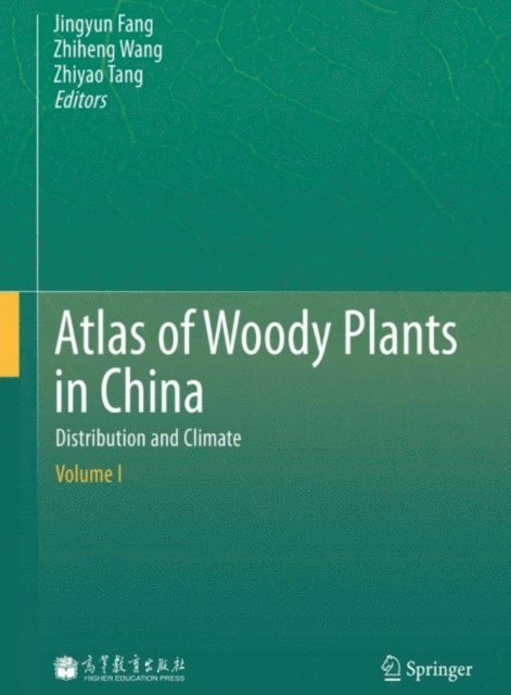 Zhiyao Tang, Zhiheng Wang, Jingyun Fang - Atlas of Woody Plants in China, E-bok