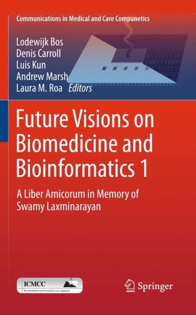 Laura M. Roa, Andrew Marsh, Luis Kun, Denis Carroll, Lodewijk Bos - Future Visions on Biomedicine and Bioinformatics 1, E-bok