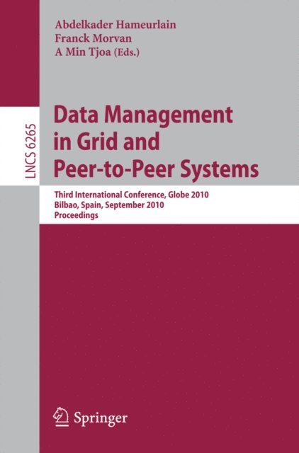 A Min Tjoa, Franck Morvan, Abdelkader Hameurlain - Data Management in Grid and Peer-to-Peer Systems, E-bok