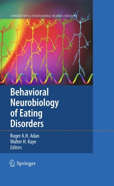 Walter H. Kaye, Roger A.H. Adan - Behavioral Neurobiology of Eating Disorders, E-bok