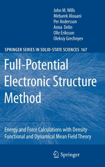 Oleksiy Grechnyev, Olle Eriksson, Anna Delin, Per Andersson, Mebarek Alouani, John M. Wills - Full-Potential Electronic Structure Method, E-bok