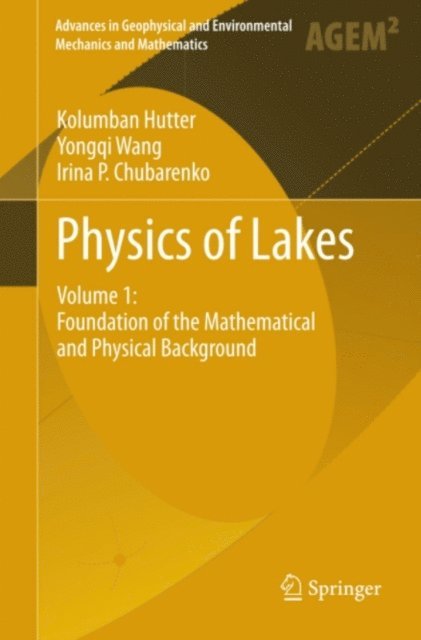 Irina P. Chubarenko, Yongqi Wang, Kolumban Hutter - Physics of Lakes, E-bok