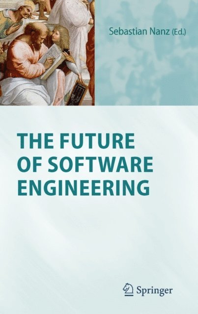 Sebastian Nanz - Future of Software Engineering, E-bok