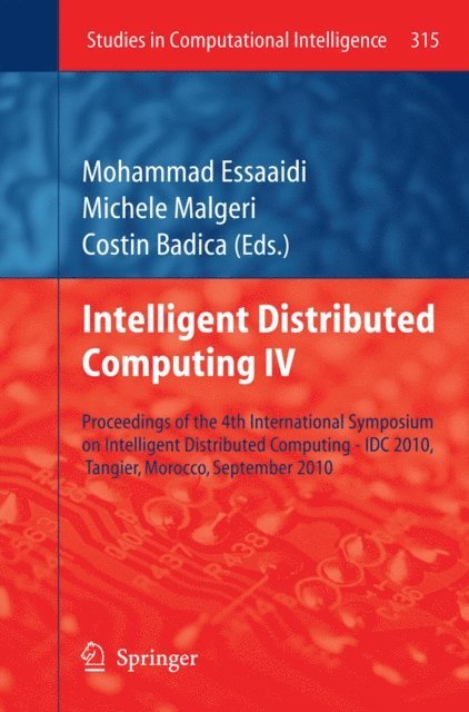 Costin Badica, Michele Maugeri, Mohammad Essaaidi - Intelligent Distributed Computing IV, E-bok