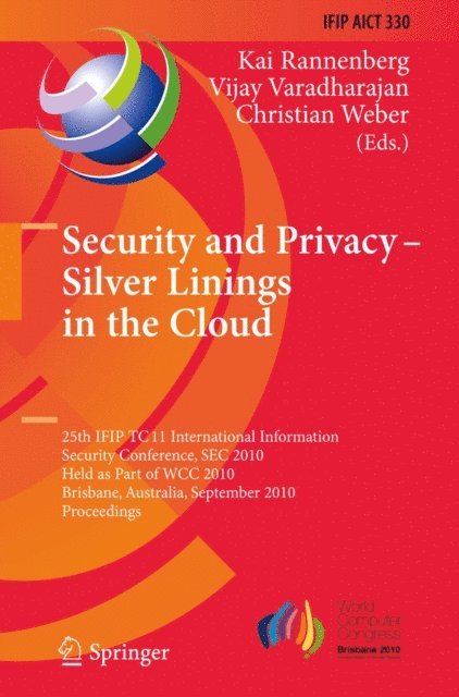 Christian Weber, Vijay Varadharajan, Kai Rannenberg - Security and Privacy - Silver Linings in the Cloud, E-bok