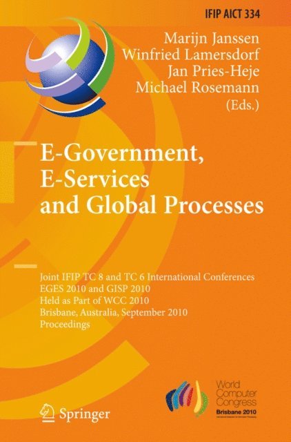 Michael Rosemann, Jan Pries Heje, Winfried Lamersdorf, Marijn Janssen - E-Government, E-Services and Global Processes, E-bok