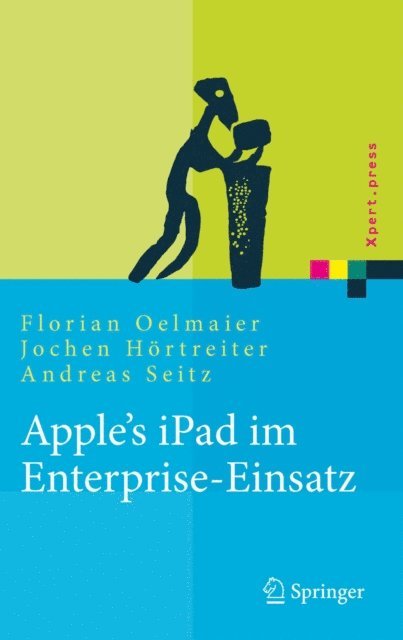 Andreas Seitz, Jochen Hortreiter, Florian Oelmaier - Apple's iPad im Enterprise-Einsatz, E-bok