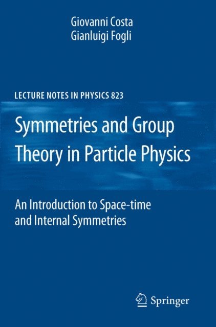 Gianluigi Fogli, Giovanni Costa - Symmetries and Group Theory in Particle Physics, E-bok