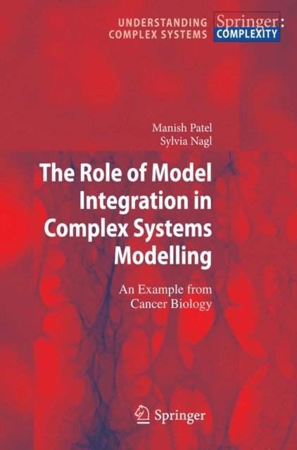 Sylvia Nagl, Manish Patel - Role of Model Integration in Complex Systems Modelling, E-bok