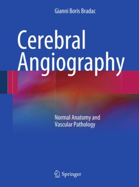 Gianni Boris Bradac - Cerebral Angiography, E-bok