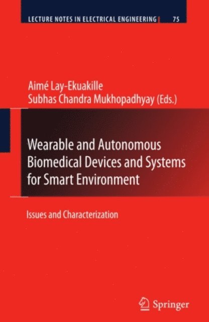 Aime Lay-Ekuakille - Wearable and Autonomous Biomedical Devices and Systems for Smart Environment, E-bok