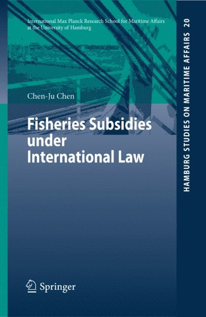 Chen-Ju Chen - Fisheries Subsidies under International Law, E-bok