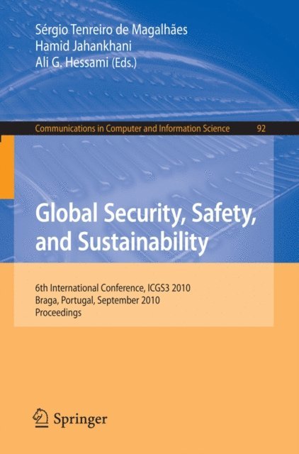 Ali G. Hessami, Hamid Jahankhani, Sergio Tenreiro de Magalhaes - Global Security, Safety, and Sustainability, E-bok
