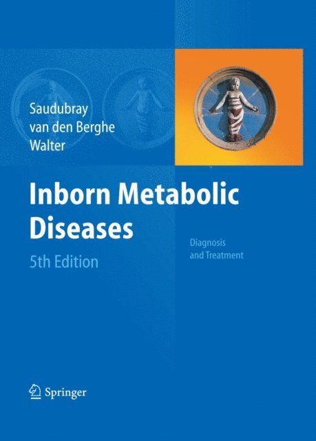John H. Walter, Georges van den Berghe, Jean-Marie Saudubray - Inborn Metabolic Diseases, E-bok