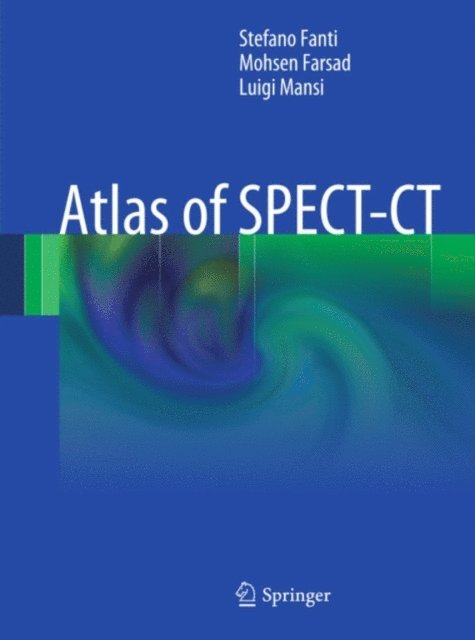 Luigi Mansi, Mohsen Farsad, Stefano Fanti - Atlas of SPECT-CT, E-bok