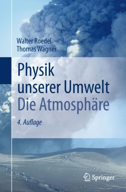 Thomas Wagner, Walter Roedel - Physik unserer Umwelt: Die Atmosphäre, E-bok
