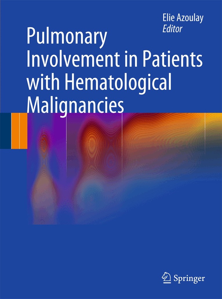 Elie Azoulay - Pulmonary Involvement in Patients with Hematological Malignancies, Inbunden