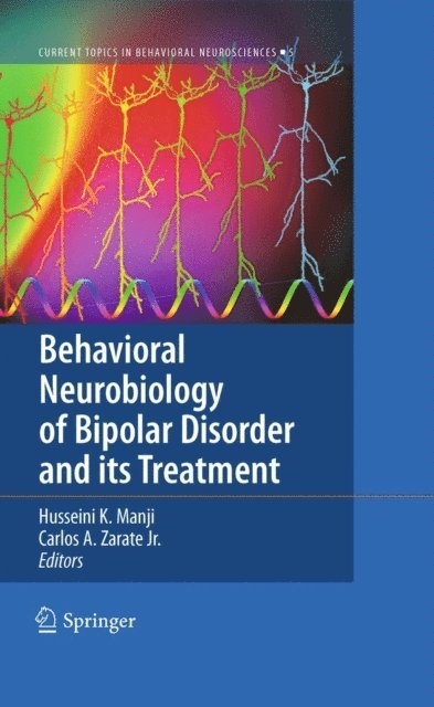 Carlos A. Zarate Jr., Husseini K. Manji - Behavioral Neurobiology of Bipolar Disorder and its Treatment, E-bok