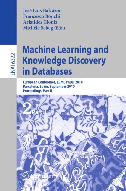 Michele Sebag, Aristides Gionis, Francesco Bonchi, Jose L. Balcazar - Machine Learning and Knowledge Discovery in Databases, E-bok