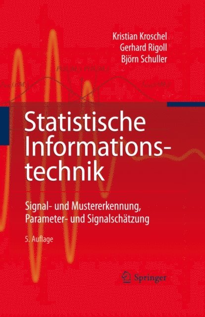 Bjorn W. Schuller, Gerhard Rigoll, Kroschel Kristian - Statistische Informationstechnik, E-bok