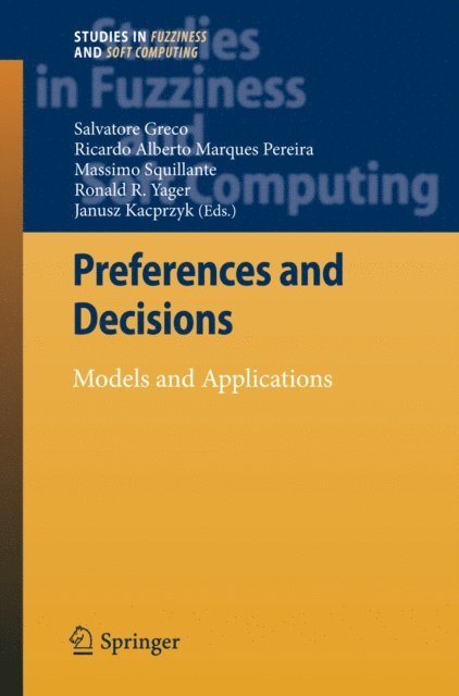 Ronald R. Yager, Massimo Squillante, Ricardo Alberto Marques Pereira, Salvatore Greco - Preferences and Decisions, E-bok