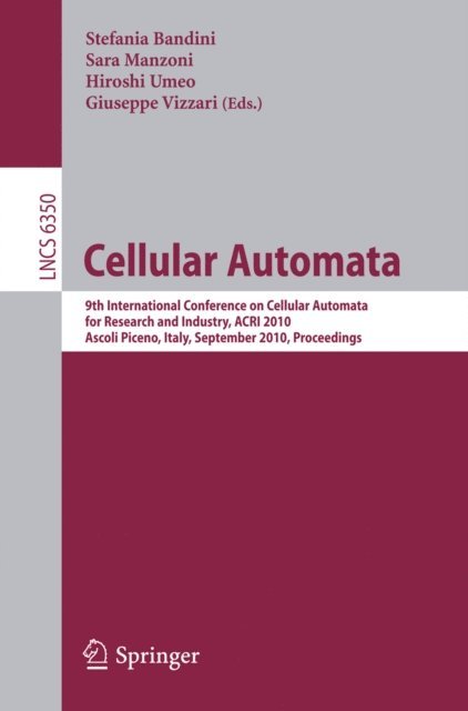 Giuseppe Vizzari, Hiroshi Umeo, Sara Manzoni, Stefania Bandini - Cellular Automata, E-bok