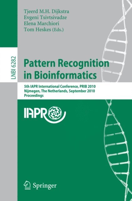Tom Heskes, Elena Marchiori, Evgeni Tsivtsivadze, Tjeerd M.H. Dijkstra - Pattern Recognition in Bioinformatics, E-bok