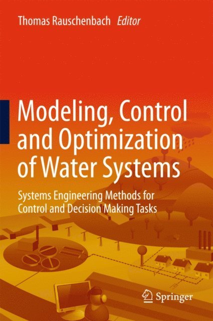 Thomas Rauschenbach - Modeling, Control and Optimization of Water Systems, E-bok