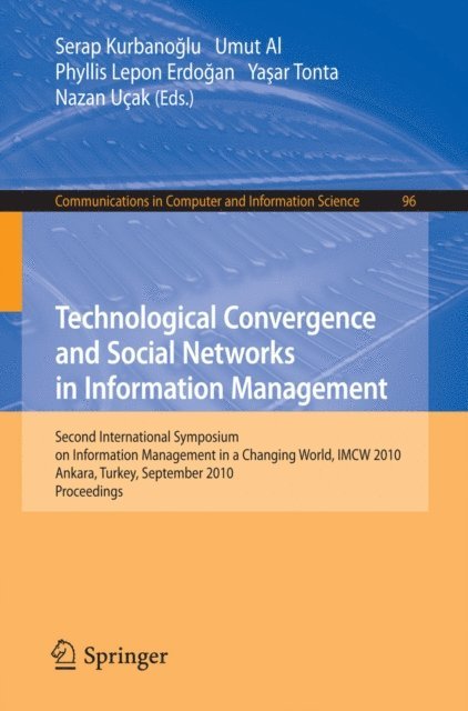 Nazan Ucak, Yasar Tonta, Phyllis Lepon Erdogan, Umut Al, Serap Kurbanoglu - Technological Convergence and Social Networks in Information Management, E-bok