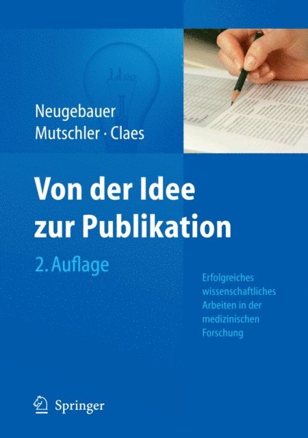 Lutz Claes, Wolf Mutschler, Edmund A. M. Neugebauer - Von der Idee zur Publikation, E-bok