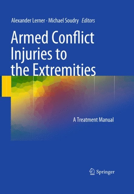 Michael Soudry, Alexander Lerner - Armed Conflict Injuries to the Extremities, E-bok
