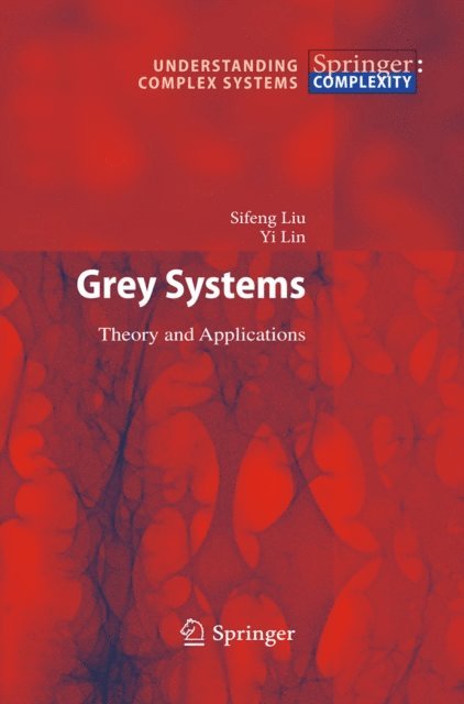 Jeffrey Yi Lin Forrest, Sifeng Liu - Grey Systems, E-bok