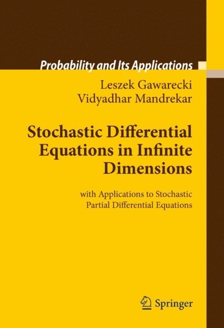 Vidyadhar Mandrekar, Leszek Gawarecki - Stochastic Differential Equations in Infinite Dimensions, E-bok