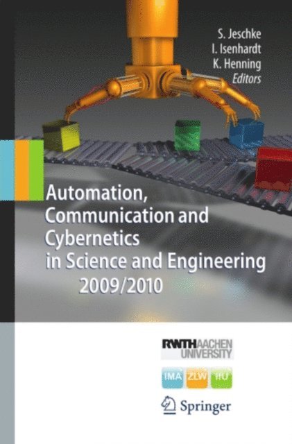 Klaus Henning, Ingrid Isenhardt, Sabina Jeschke - Automation, Communication and Cybernetics in Science and Engineering 2009/2010, E-bok