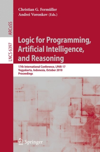 Andrei Voronkov, Christian G. Fermuller - Logic for Programming, Artificial Intelligence, and Reasoning, E-bok