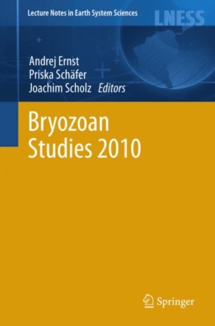 Joachim Scholz, Priska Schafer, Andrej Ernst - Bryozoan Studies 2010, E-bok