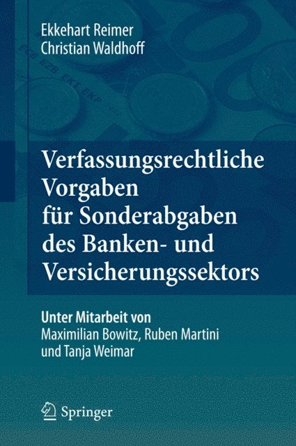 Christian Waldhoff, Ekkehart Reimer - Verfassungsrechtliche Vorgaben für Sonderabgaben des Banken- und Versicherungssektors, E-bok