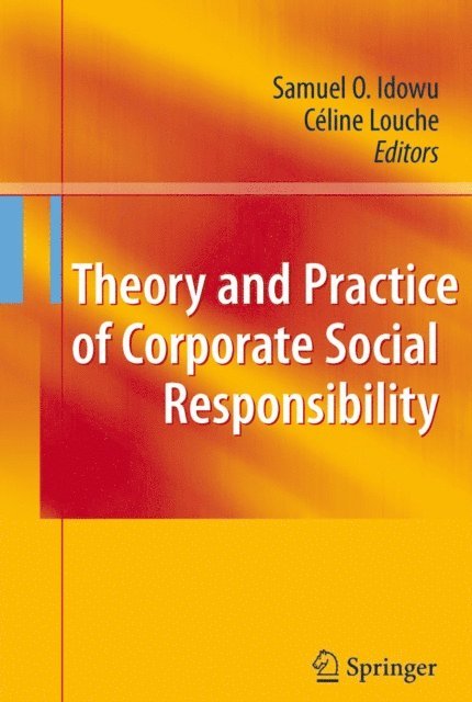 Celine Louche, Samuel O Idowu - Theory and Practice of Corporate Social Responsibility, E-bok