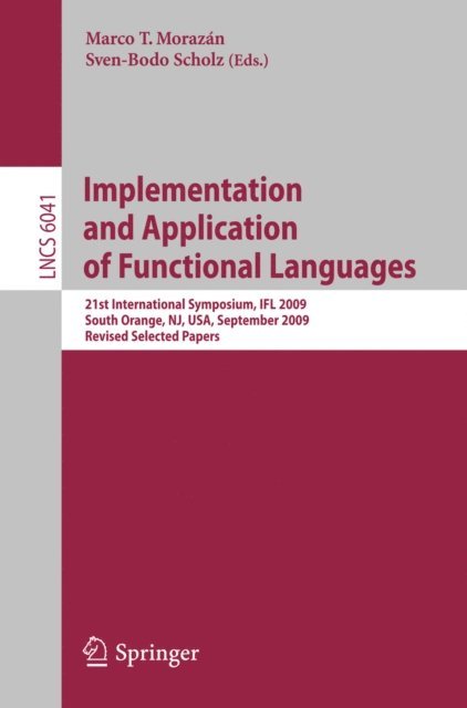 Sven-Bodo Scholz, Marco T. Morazan - Implementation and Application of Functional Languages, E-bok