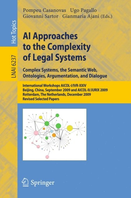 Gianmaria Ajani, Giovanni Sartor, Ugo Pagallo, Pompeu Casanovas - AI Approaches to the Complexity of Legal Systems, E-bok