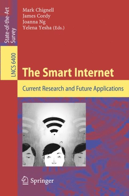 Yelena Yesha, Joanna Ng, James Cordy, Mark Chignell - Smart Internet, E-bok