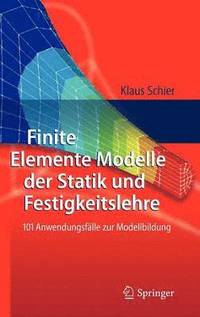 Finite Elemente Modelle der Statik und Festigkeitslehre