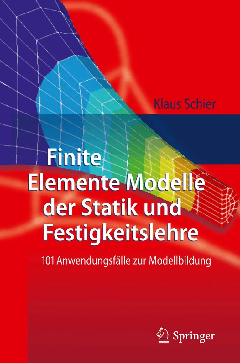 Klaus Schier - Finite Elemente Modelle der Statik und Festigkeitslehre, Inbunden. Tillgänglighet: Lägg i varukorg