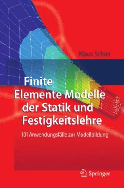 Klaus Schier - Finite Elemente Modelle der Statik und Festigkeitslehre, E-bok. Tillgänglighet: Lägg i varukorg